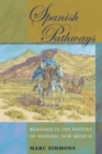 Spanish Pathways : Readings in the History of Hispanic New Mexico - Book