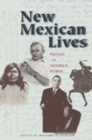 New Mexican Lives : Profiles and Historical Stories - Book