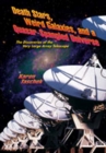 Death Stars, Weird Galaxies, and a Quasar-Spangled Universe : The Discoveries of the Very Large Array Telescope - Book