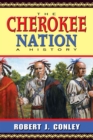 The Cherokee Nation : A History - Robert J. Conley