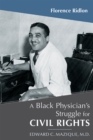 A Black Physician's Struggle for Civil Rights : Edward C. Mazique, M.D. - Book