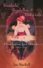 Brothels, Bordellos, and Bad Girls : Prostitution in Colorado, 1860-1930 - Book