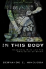 In This Body : Kaqchikel Maya and the Grounding of Spirit - Book