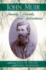 John Muir : Family, Friends, and Adventures - Book