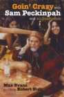 Goin' Crazy with Sam Peckinpah and All Our Friends - Book