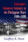 Colorado's Volunteer Infantry in the Philippine Wars, 1898-1899 - Book