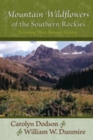 Mountain Wildflowers of the Southern Rockies : Revealing Their Natural History - Book