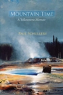 Mountain Time : A Yellowstone Memoir - Book