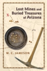 Lost Mines and Buried Treasures of Arizona - Book