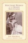 Red Light Women of the Rocky Mountains - Book