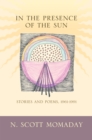 In the Presence of the Sun : Stories and Poems, 1961-1991 - eBook
