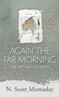 Again the Far Morning : New and Selected Poems - Book