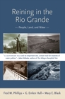 Reining in the Rio Grande : People, Land, and Water - Book