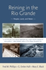 Reining in the Rio Grande : People, Land, and Water - eBook