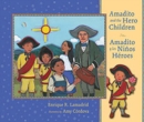 Amadito and the Hero Children : Amadito Y Los Ninos Heroes - Book
