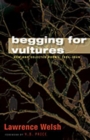 Begging for Vultures : New and Selected Poems, 1994-2009 - Book