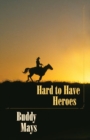 Hard to Have Heroes - eBook