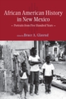 African American History in New Mexico : Portraits from Five Hundred Years - eBook