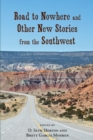 Road to Nowhere and Other New Stories from the Southwest - Book