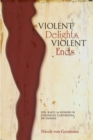 Violent Delights, Violent Ends : Sex, Race, and Honor in Colonial Cartagena de Indias - eBook