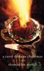 A Carol Dickens Christmas : A Novel - Book