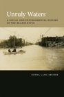 Unruly Waters : A Social and Environmental History of the Brazos River - Book