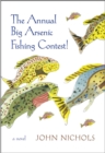 The Annual Big Arsenic Fishing Contest! : A Novel - Book