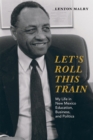 Let's Roll This Train : My Life in New Mexico Education, Business, and Politics - Book