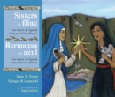 Sisters in Blue/Hermanas de azul : Sor Maria de Agreda Comes to New Mexico/Sor Maria de Agreda viene a Nuevo Mexico - Book