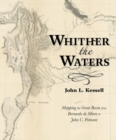 Whither the Waters : Mapping the Great Basin from Bernardo de Miera to John C. Fremont - eBook