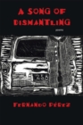 A Song of Dismantling : Poems - Book
