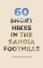 60 Short Hikes in the Sandia Foothills - eBook
