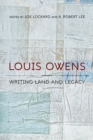 Louis Owens : Writing Land and Legacy - Book