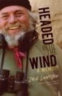 Headed into the Wind : A Memoir - eBook