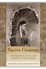 Nacion Genizara : Ethnogenesis, Place, and Identity in New Mexico - Book