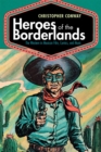 Heroes of the Borderlands : The Western in Mexican Film, Comics, and Music - Book