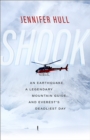 Shook : An Earthquake, a Legendary Mountain Guide, and Everest's Deadliest Day - Book
