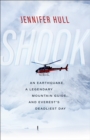 Shook : An Earthquake, a Legendary Mountain Guide, and Everest's Deadliest Day - eBook