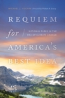 Requiem for America's Best Idea : National Parks in the Era of Climate Change - Book