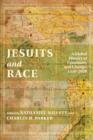 Jesuits and Race : A Global History of Continuity and Change, 1530-2020 - Book
