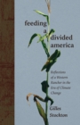 Feeding a Divided America : Reflections of a Western Rancher in the Era of Climate Change - Book