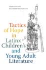 Tactics of Hope in Latinx Children's and Young Adult Literature - Book