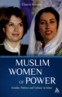 Muslim Women of Power : Gender, Politics and Culture in Islam - Book