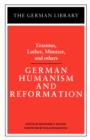 German Humanism and Reformation: Erasmus, Luther, Muntzer, and others - Book