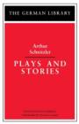 Plays and Stories: Arthur Schnitzler - Book