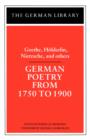 German Poetry from 1750 to 1900: Goethe, Holderlin, Nietzsche and others - Book