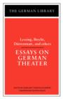 Essays on German Theater: Lessing, Brecht, Durrenmatt, and others - Book
