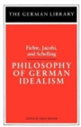 Philosophy of German Idealism: Fichte, Jacobi, and Schelling - Book