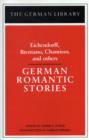German Romantic Stories: Eichendorff, Brentano, Chamisso, and others - Book