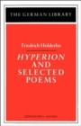 Hyperion and Selected Poems: Friedrich Hoderlin - Book